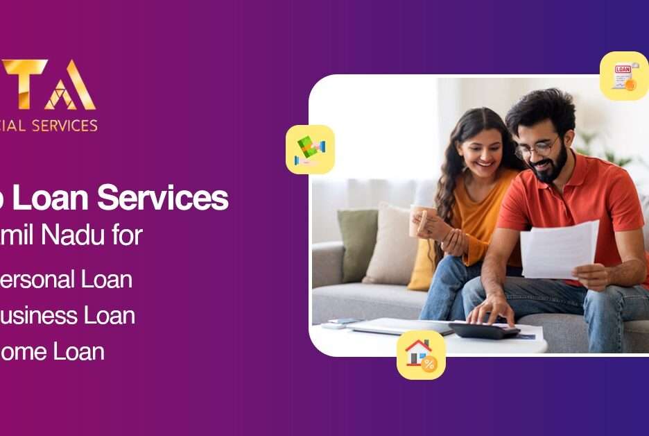 Top Loan Services in Tamil Nadu for Personal, Business and Home Loans